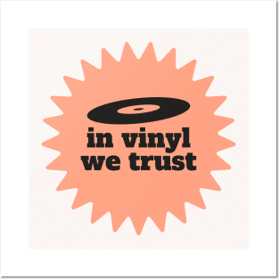 In Vinyl We Trust Posters and Art